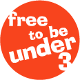 Free To Be Under Three